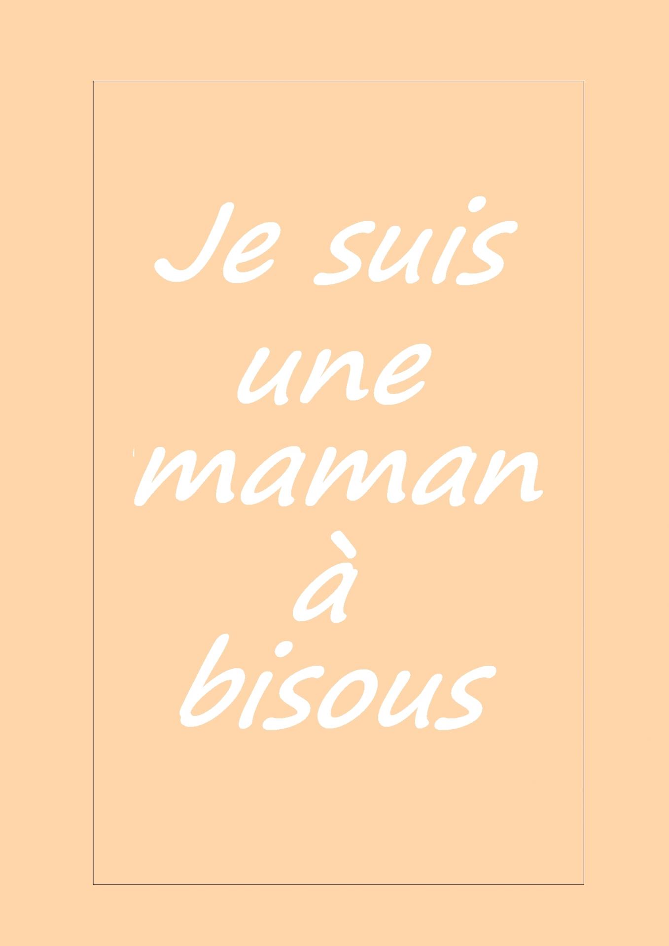 Je suis une maman a bisous