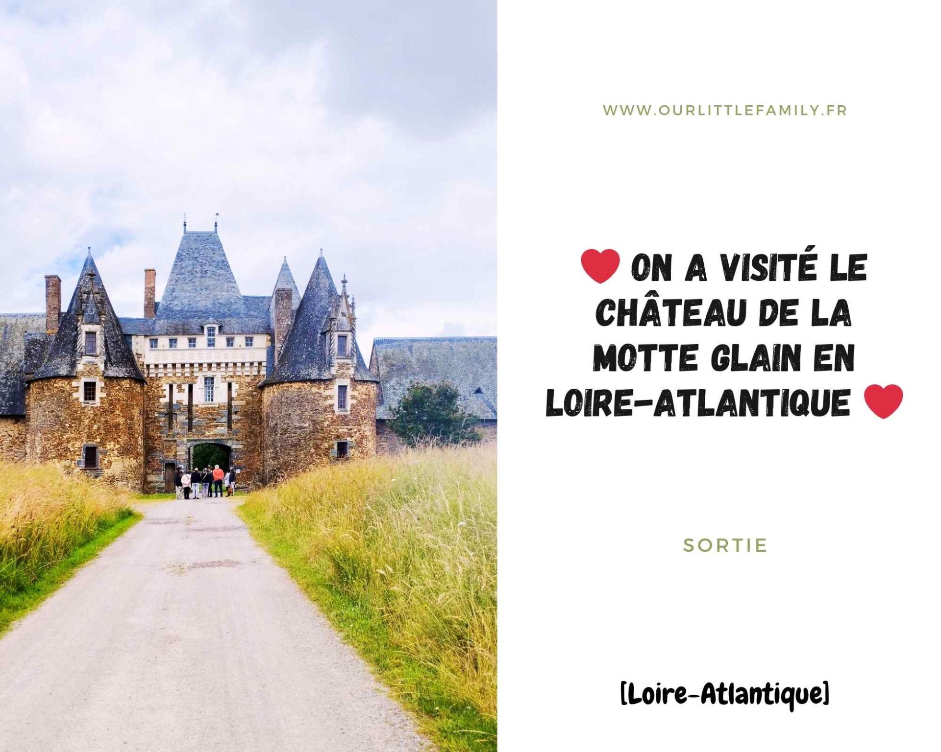 On a visite le chateau de la motte glain en loire atlantique